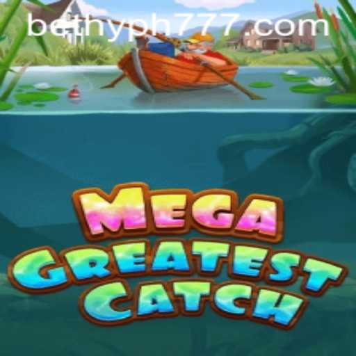 Discover 'MegaGreatestCatch': Your Ultimate Gaming Adventure